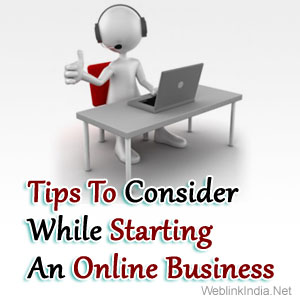 Tips To Consider While Starting An Online Business